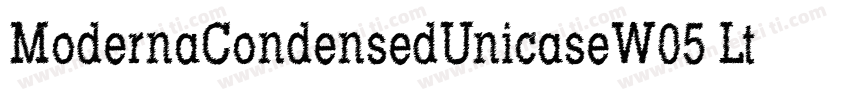 ModernaCondensedUnicaseW05 Lt Regul字体转换